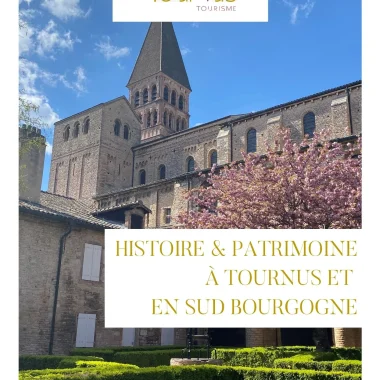 Histoire & Patrimoine à Tournus & en Sud Bourgogne